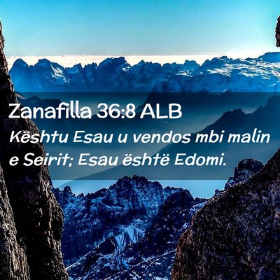 Picture 02 - Zanafilla 36:8 ALB - Kështu Esau u vendos mbi malin e Seirit; Esau - Bible Verse Picture