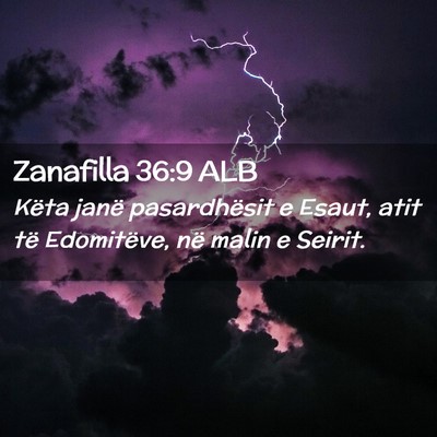Picture 02 - Zanafilla 36:9 ALB - Këta janë pasardhësit e Esaut, atit të - Bible Verse Picture