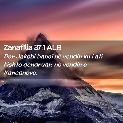 Picture 02 - Zanafilla 37:1 ALB - Por Jakobi banoi në vendin ku i ati kishte - Bible Verse Picture