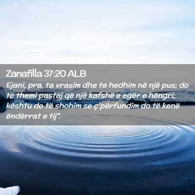 Picture 02 - Zanafilla 37:20 ALB - Ejani, pra, ta vrasim dhe ta hedhim në një pus; - Bible Verse Picture