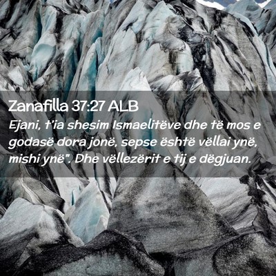 Picture 02 - Zanafilla 37:27 ALB - Ejani, t’ia shesim Ismaelitëve dhe të mos e - Bible Verse Picture