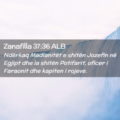 Picture 02 - Zanafilla 37:36 ALB - Ndërkaq Madianitët e shitën Jozefin në Egjipt - Bible Verse Picture