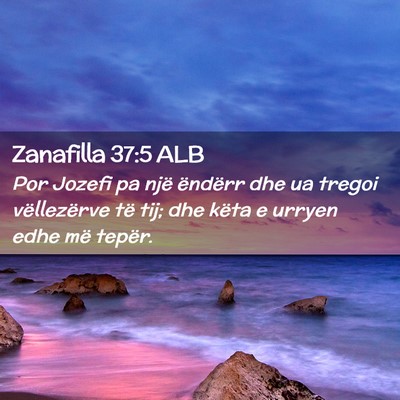 Picture 02 - Zanafilla 37:5 ALB - Por Jozefi pa një ëndërr dhe ua tregoi - Bible Verse Picture