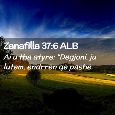 Picture 02 - Zanafilla 37:6 ALB - Ai u tha atyre: 