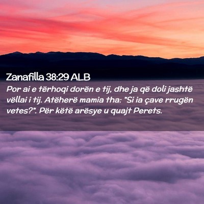 Picture 02 - Zanafilla 38:29 ALB - Por ai e tërhoqi dorën e tij, dhe ja që doli - Bible Verse Picture