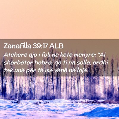 Picture 02 - Zanafilla 39:17 ALB - Atëherë ajo i foli në këtë mënyrë: 