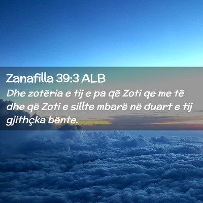 Picture 02 - Zanafilla 39:3 ALB - Dhe zotëria e tij e pa që Zoti qe me të dhe - Bible Verse Picture