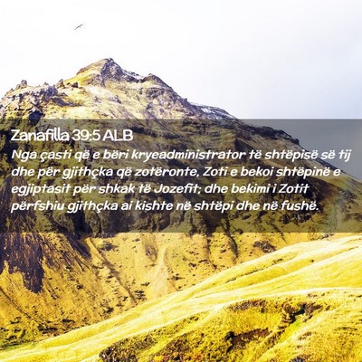 Picture 02 - Zanafilla 39:5 ALB - Nga çasti që e bëri kryeadministrator të - Bible Verse Picture