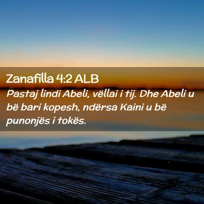 Picture 02 - Zanafilla 4:2 ALB - Pastaj lindi Abeli, vëllai i tij. Dhe Abeli u - Bible Verse Picture