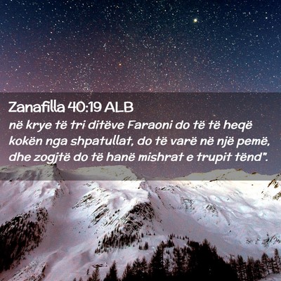 Picture 02 - Zanafilla 40:19 ALB - në krye të tri ditëve Faraoni do të të heqë - Bible Verse Picture