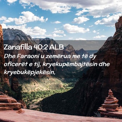 Picture 02 - Zanafilla 40:2 ALB - Dhe Faraoni u zemërua me të dy oficerët e tij, - Bible Verse Picture