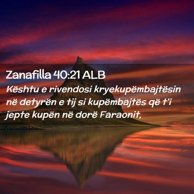 Picture 02 - Zanafilla 40:21 ALB - Kështu e rivendosi kryekupëmbajtësin në - Bible Verse Picture