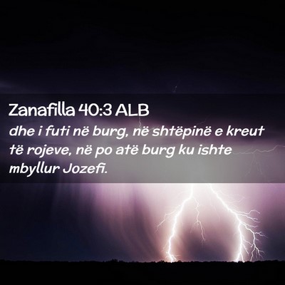 Picture 02 - Zanafilla 40:3 ALB - dhe i futi në burg, në shtëpinë e kreut të - Bible Verse Picture