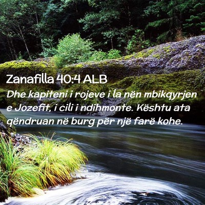Picture 02 - Zanafilla 40:4 ALB - Dhe kapiteni i rojeve i la nën mbikqyrjen e - Bible Verse Picture