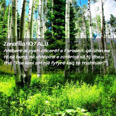 Picture 02 - Zanafilla 40:7 ALB - Atëherë ai pyeti oficerët e Faraonit, që - Bible Verse Picture