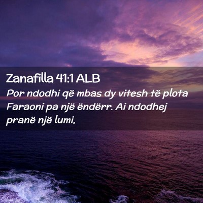 Picture 02 - Zanafilla 41:1 ALB - Por ndodhi që mbas dy vitesh të plota Faraoni - Bible Verse Picture
