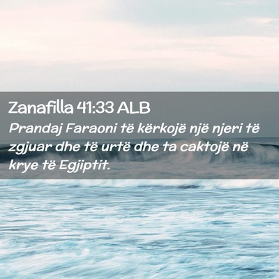 Picture 02 - Zanafilla 41:33 ALB - Prandaj Faraoni të kërkojë një njeri të - Bible Verse Picture