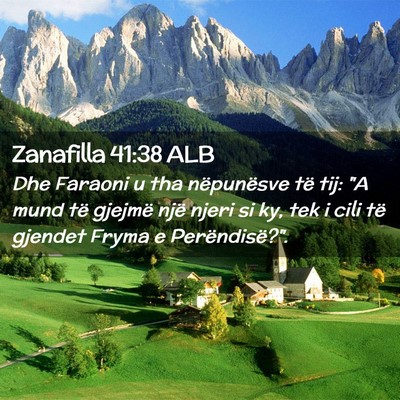 Picture 02 - Zanafilla 41:38 ALB - Dhe Faraoni u tha nëpunësve të tij: 