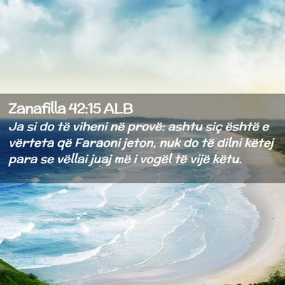 Picture 02 - Zanafilla 42:15 ALB - Ja si do të viheni në provë: ashtu siç - Bible Verse Picture