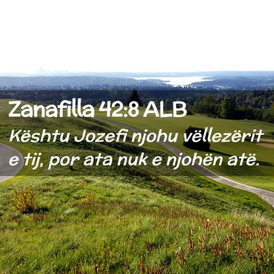 Picture 02 - Zanafilla 42:8 ALB - Kështu Jozefi njohu vëllezërit e tij, por ata - Bible Verse Picture