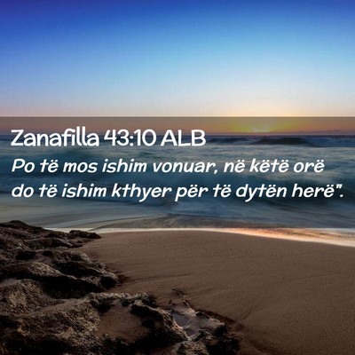 Picture 02 - Zanafilla 43:10 ALB - Po të mos ishim vonuar, në këtë orë do të - Bible Verse Picture