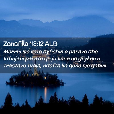 Picture 02 - Zanafilla 43:12 ALB - Merrni me vete dyfishin e parave dhe kthejani - Bible Verse Picture