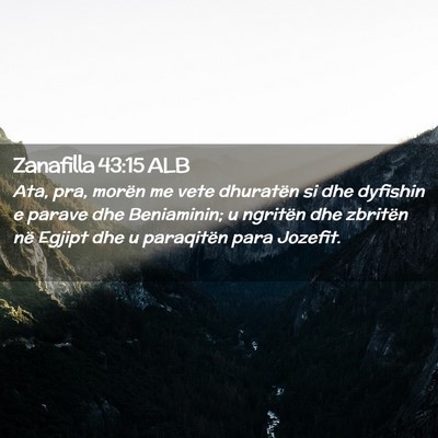 Picture 02 - Zanafilla 43:15 ALB - Ata, pra, morën me vete dhuratën si dhe - Bible Verse Picture