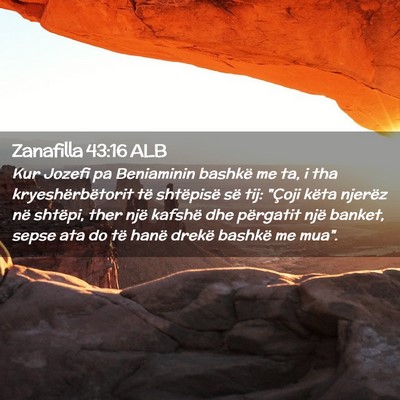 Picture 02 - Zanafilla 43:16 ALB - Kur Jozefi pa Beniaminin bashkë me ta, i tha - Bible Verse Picture