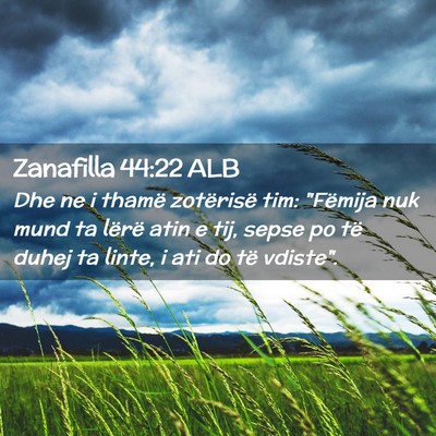 Picture 02 - Zanafilla 44:22 ALB - Dhe ne i thamë zotërisë tim: 