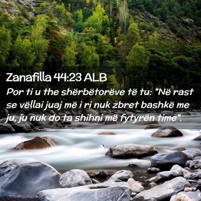 Picture 02 - Zanafilla 44:23 ALB - Por ti u the shërbëtorëve të tu: 