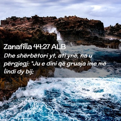 Picture 02 - Zanafilla 44:27 ALB - Dhe shërbëtori yt, ati ynë, na u përgjegj: - Bible Verse Picture