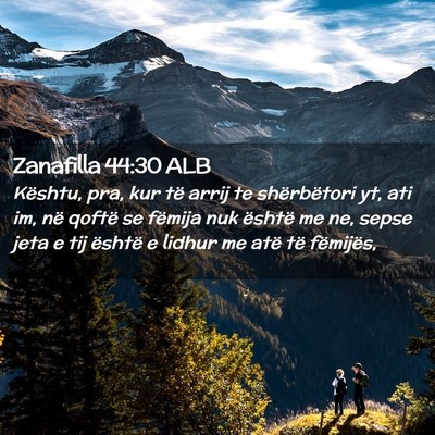 Picture 02 - Zanafilla 44:30 ALB - Kështu, pra, kur të arrij te shërbëtori yt, - Bible Verse Picture