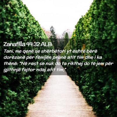 Picture 02 - Zanafilla 44:32 ALB - Tani, me qenë se shërbëtori yt është bërë - Bible Verse Picture