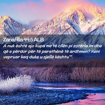 Picture 02 - Zanafilla 44:5 ALB - A nuk është ajo kupa me të cilën pi zotëria - Bible Verse Picture