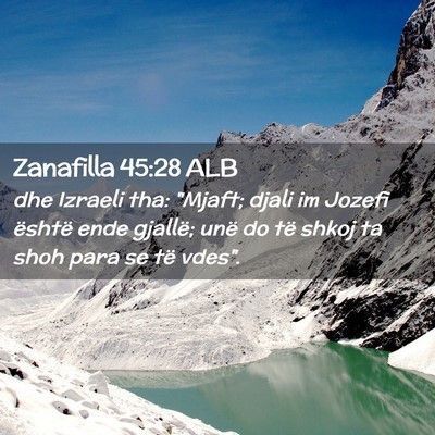Picture 02 - Zanafilla 45:28 ALB - dhe Izraeli tha: 