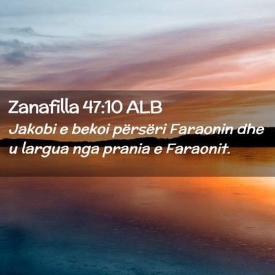Picture 02 - Zanafilla 47:10 ALB - Jakobi e bekoi përsëri Faraonin dhe u largua - Bible Verse Picture