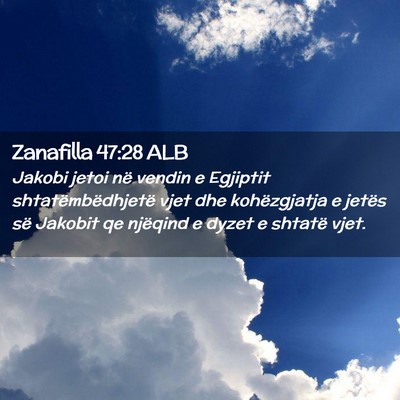 Picture 02 - Zanafilla 47:28 ALB - Jakobi jetoi në vendin e Egjiptit - Bible Verse Picture