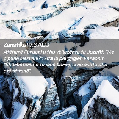 Picture 02 - Zanafilla 47:3 ALB - Atëherë Faraoni u tha vëllezërve të Jozefit: - Bible Verse Picture
