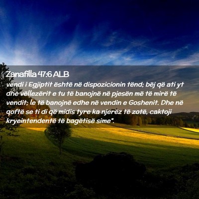 Picture 02 - Zanafilla 47:6 ALB - vendi i Egjiptit është në dispozicionin tënd; - Bible Verse Picture