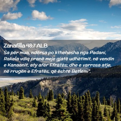 Picture 02 - Zanafilla 48:7 ALB - Sa për mua, ndërsa po kthehesha nga Padani, - Bible Verse Picture