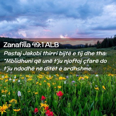 Picture 02 - Zanafilla 49:1 ALB - Pastaj Jakobi thirri bijtë e tij dhe tha: - Bible Verse Picture