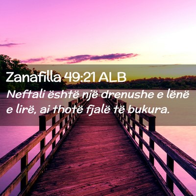 Picture 02 - Zanafilla 49:21 ALB - Neftali është një drenushe e lënë e lirë, - Bible Verse Picture