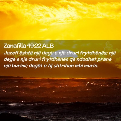 Picture 02 - Zanafilla 49:22 ALB - Jozefi është një degë e një druri - Bible Verse Picture