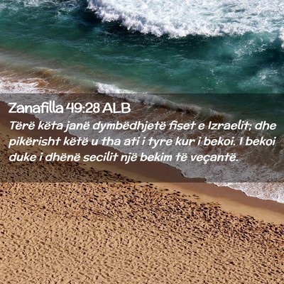 Picture 02 - Zanafilla 49:28 ALB - Tërë këta janë dymbëdhjetë fiset e - Bible Verse Picture