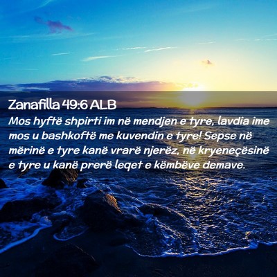 Picture 02 - Zanafilla 49:6 ALB - Mos hyftë shpirti im në mendjen e tyre, lavdia - Bible Verse Picture