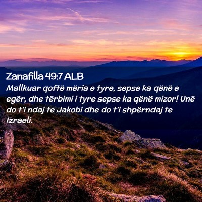 Picture 02 - Zanafilla 49:7 ALB - Mallkuar qoftë mëria e tyre, sepse ka qënë e - Bible Verse Picture