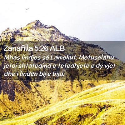 Picture 02 - Zanafilla 5:26 ALB - Mbas lindjes së Lamekut, Metuselahu jetoi - Bible Verse Picture