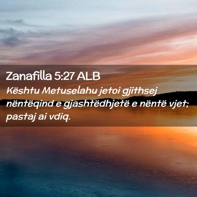 Picture 02 - Zanafilla 5:27 ALB - Kështu Metuselahu jetoi gjithsej nëntëqind e - Bible Verse Picture