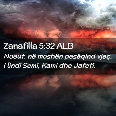 Picture 02 - Zanafilla 5:32 ALB - Noeut, në moshën pesëqind vjeç, i lindi Semi, - Bible Verse Picture