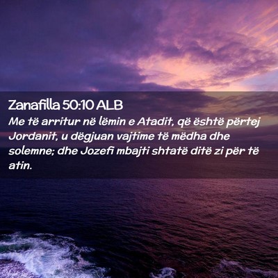 Picture 02 - Zanafilla 50:10 ALB - Me të arritur në lëmin e Atadit, që është - Bible Verse Picture